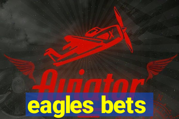 eagles bets